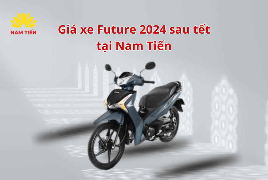 gia-xe-future-2024-sau-tet-tai-nam-tien