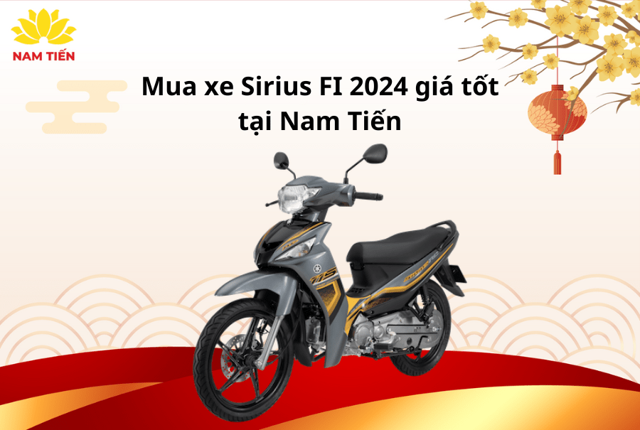 mua-xe-sirius-fi-2024-gia-tot-tai-nam-tien