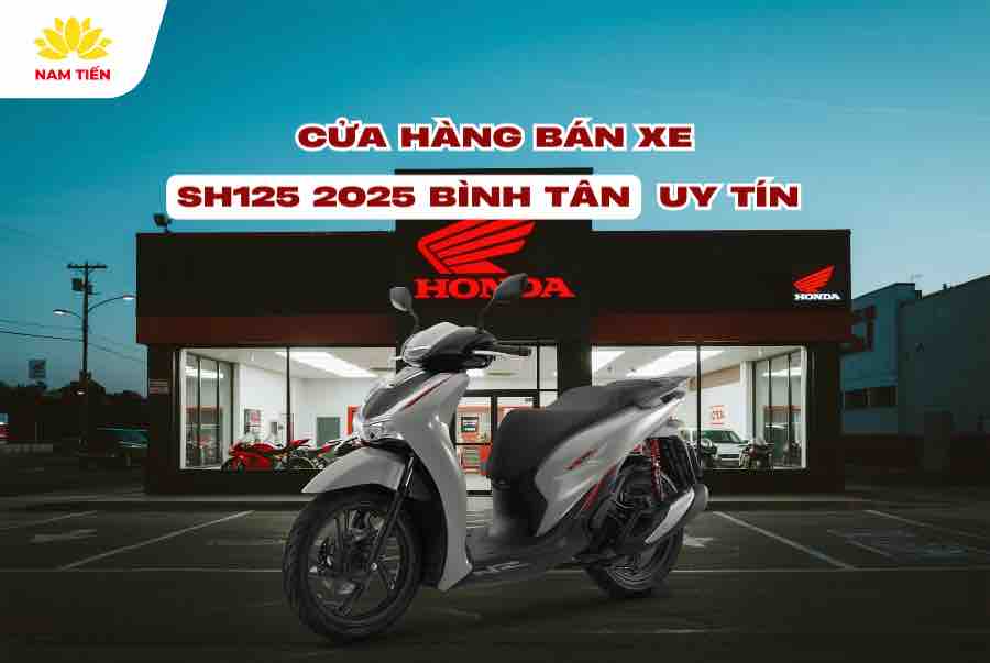 cua-hang-ban-xe-sh125-2025-binh-tan