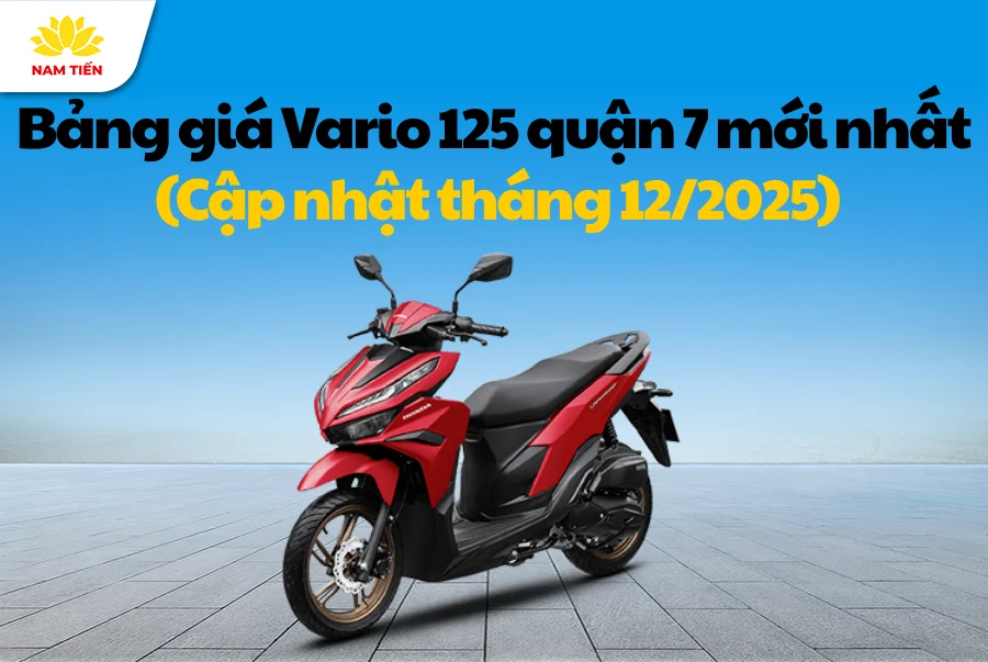 Bảng giá Vario 125 quận 7 mới nhất (Cập nhật tháng 12/2025)
