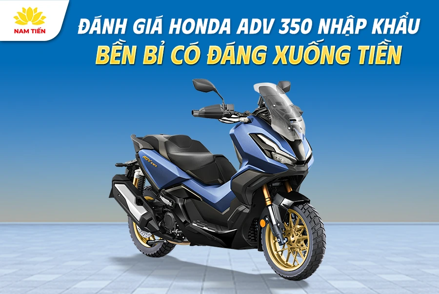 danh-gia-honda-adv-350-nhap-khau-ben-bi-co-dang-xuong-tien