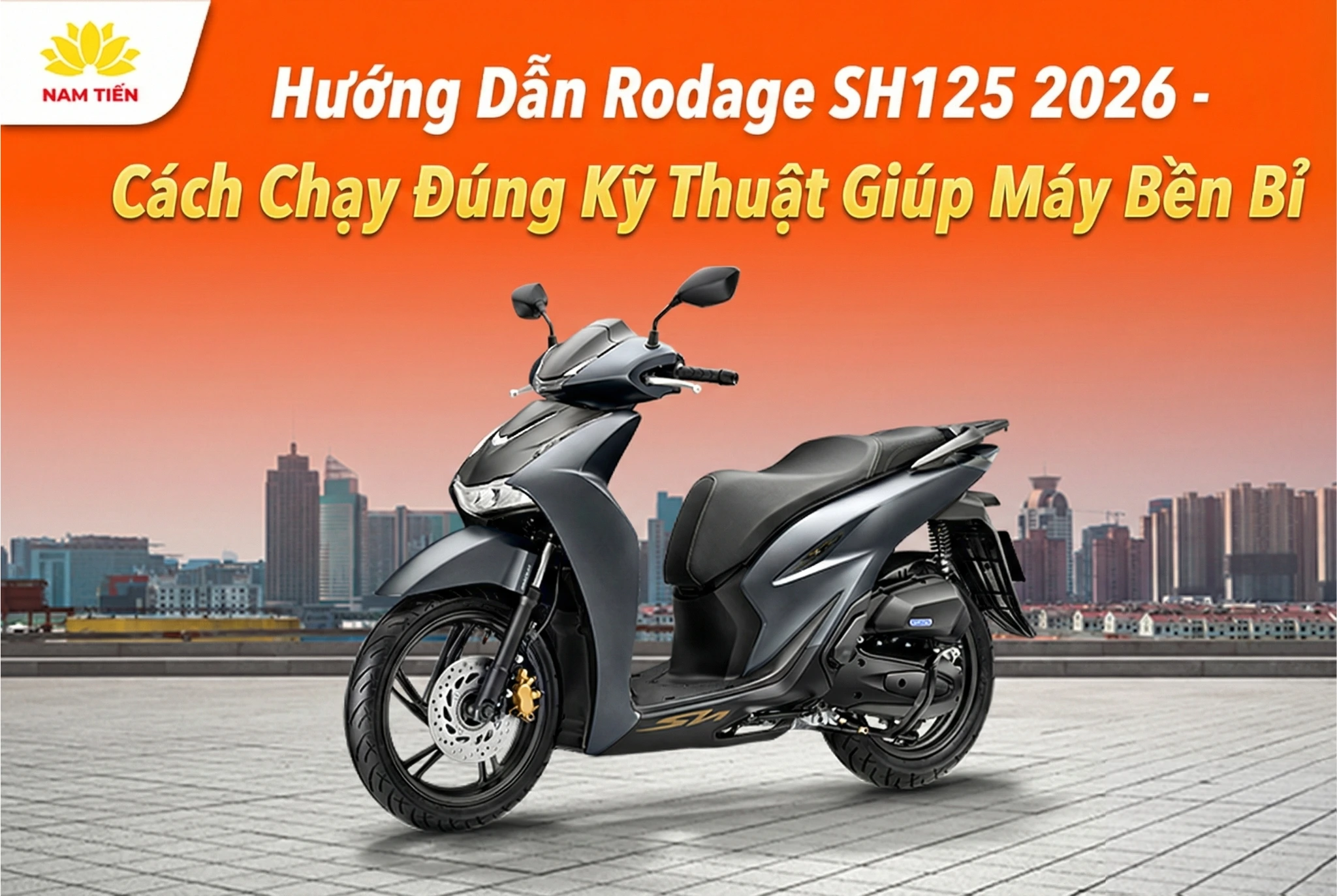 huong-dan-rodage-sh125-2026-cach-chay-dung-ky-thuat-giup-may-ben-bi