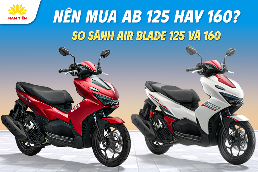 Nên Mua AB 125 Hay 160? So Sánh Air Blade 125 và 160