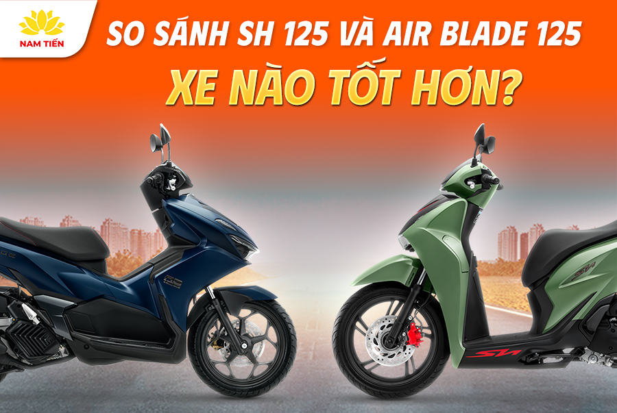 So Sánh SH 125 và Air Blade 125 - Xe Nào Tốt Hơn?