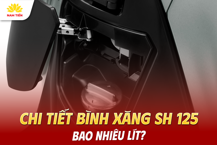 Chi Tiết Bình Xăng SH 125 Bao Nhiêu Lít?