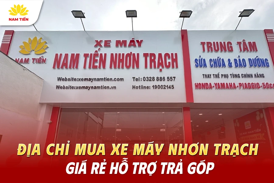 dia-chi-mua-xe-may-nhon-trach-gia-re-ho-tro-tra-gop