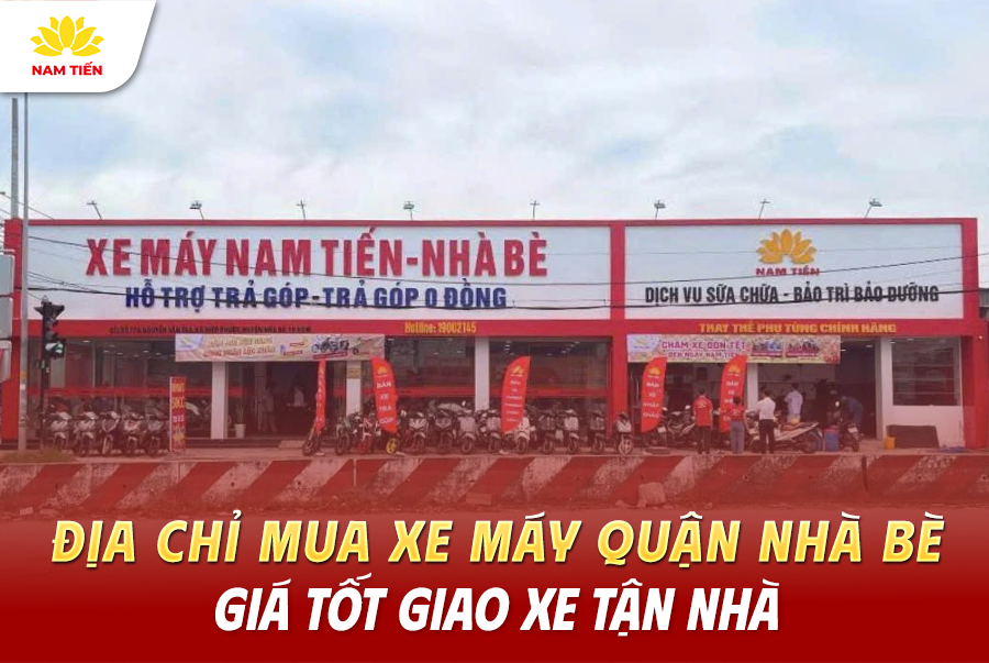 Địa Chỉ Mua Xe Máy Quận Nhà Bè Giá Tốt Giao Xe Tận Nhà