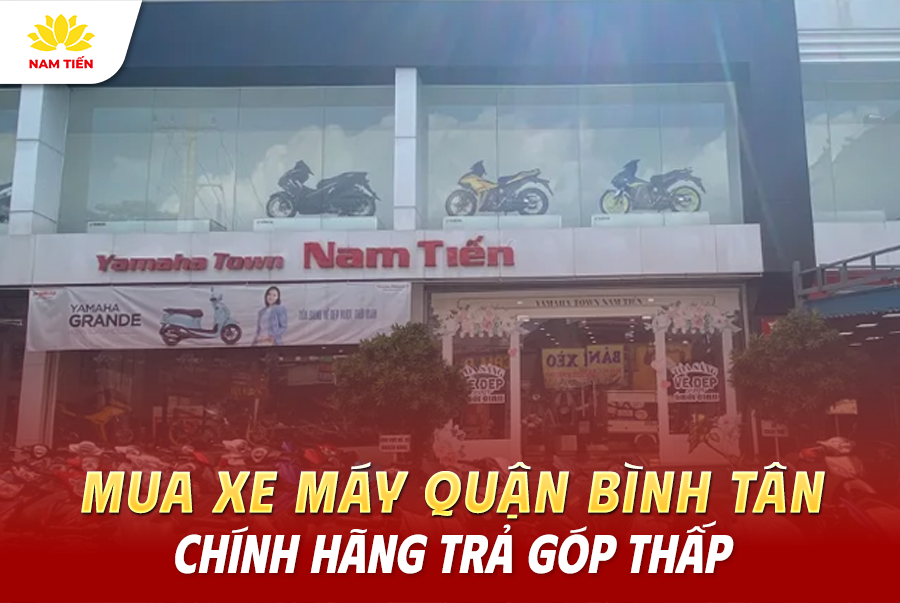Mua Xe Máy Quận Bình Tân Chính Hãng Trả Góp Thấp
