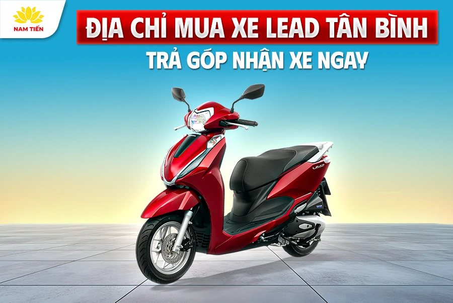 Địa Chỉ Mua Xe Lead Tân Bình Trả Góp Nhận Xe Ngay