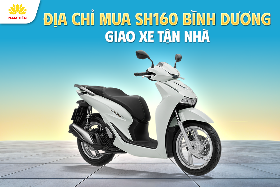 Địa Chỉ Mua SH160 Bình Dương Giao Xe Tận Nhà