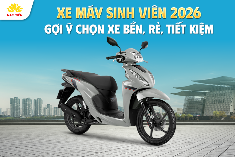 Xe máy sinh viên 2026: Gợi ý chọn xe bền, rẻ, tiết kiệm