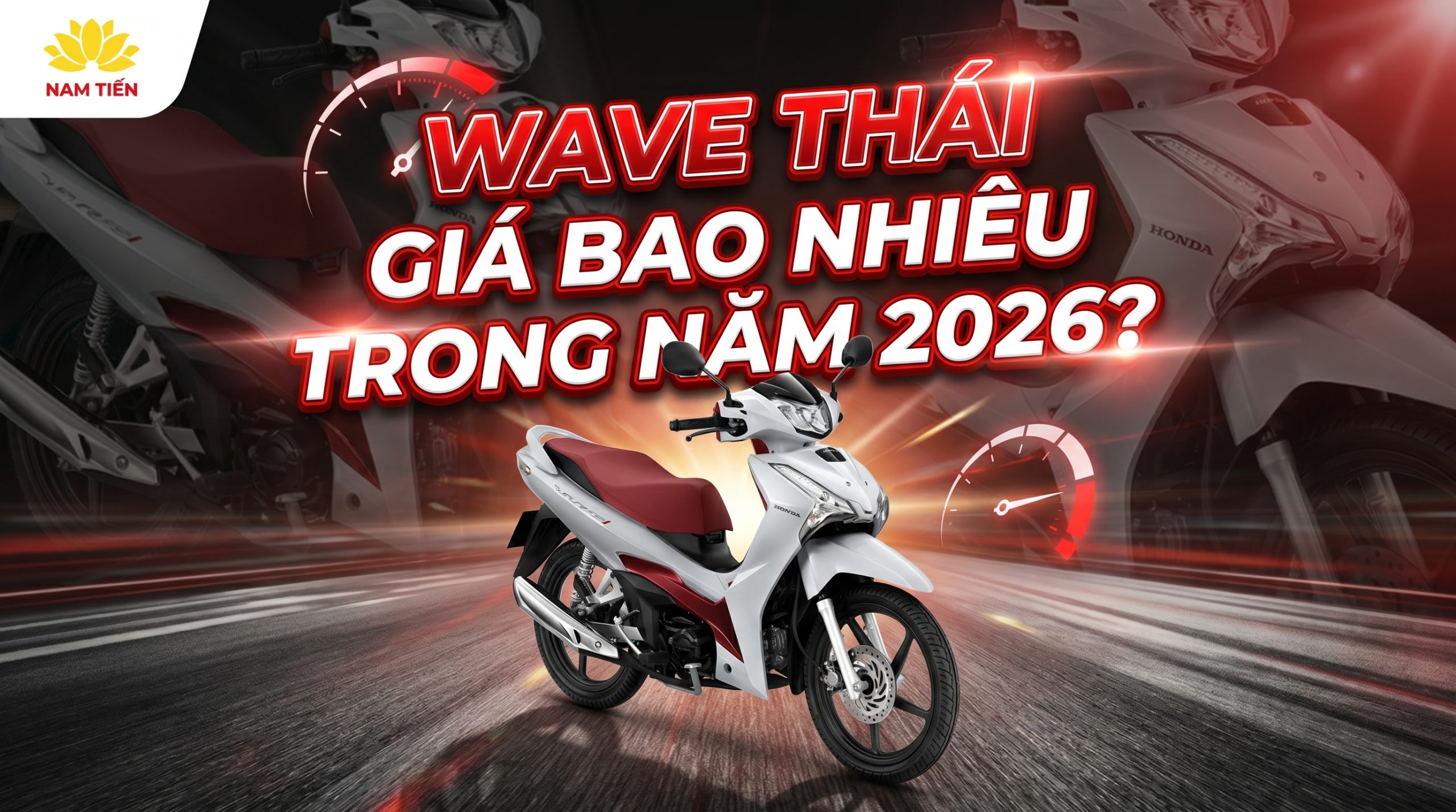 Wave Thái Giá Bao Nhiêu Trong Năm 2026? Bảng giá mới