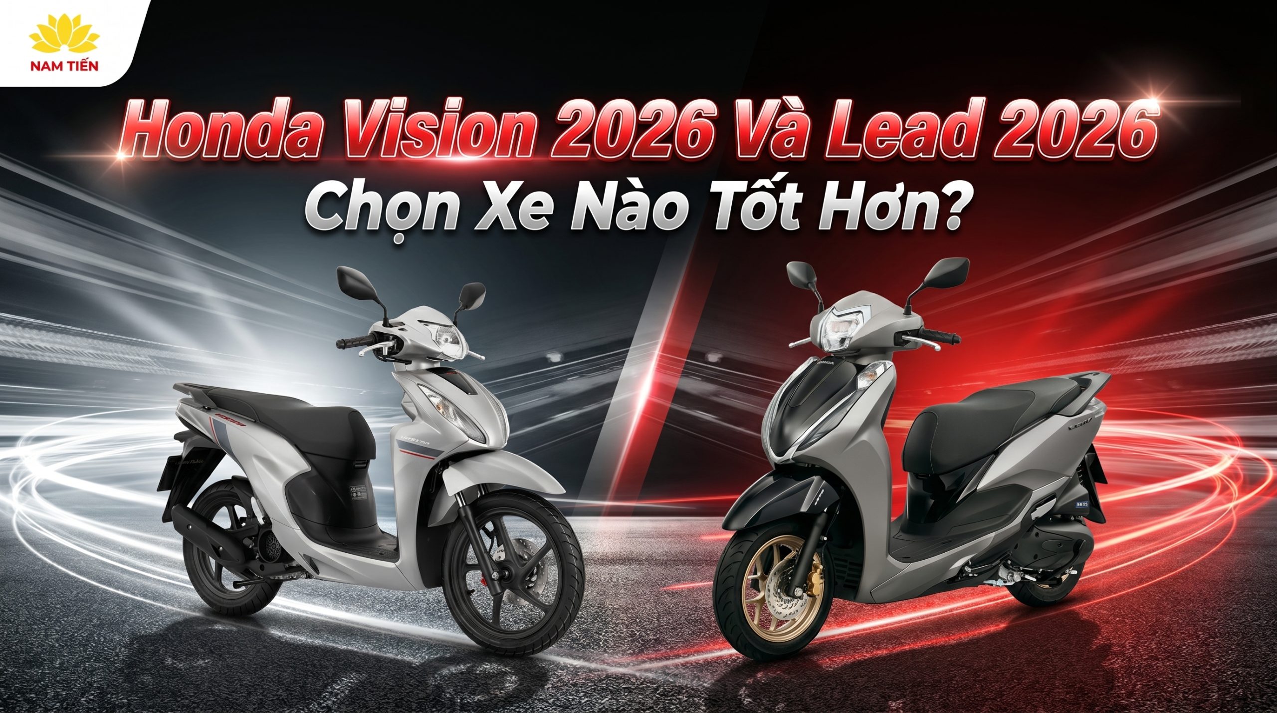 Honda Vision 2026 Và Lead 2026 Chọn Xe Nào Tốt Hơn?