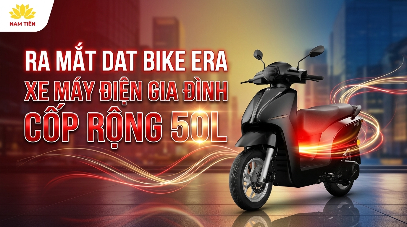 Ra Mắt Dat Bike Era - Xe Máy Điện Gia Đình Cốp Rộng 50L