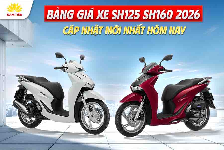 Bảng Giá Xe SH125 SH160 2026 Cập Nhật Mới Nhất Hôm Nay