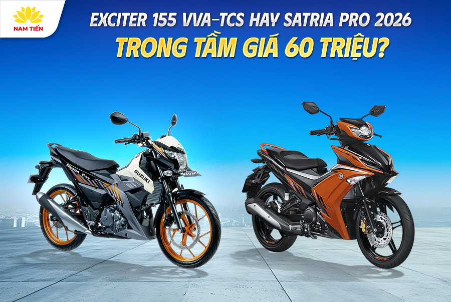 Exciter 155 VVA-TCS Hay Satria Pro 2026 Trong Tầm Giá 60 Triệu?