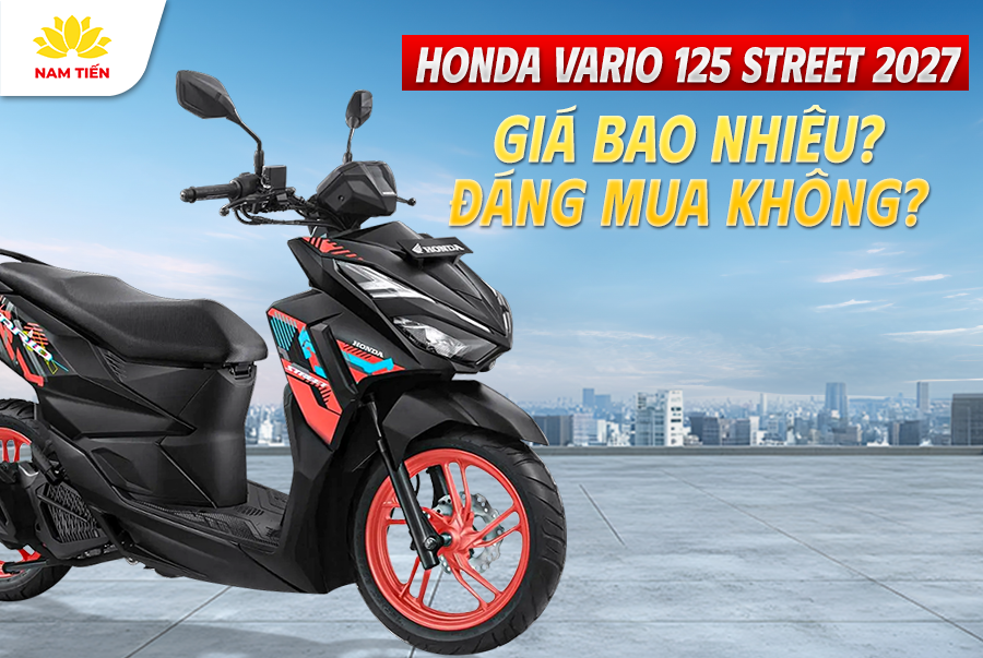 Honda Vario 125 Street 2027 Giá Bao Nhiêu? Đáng Mua Không?