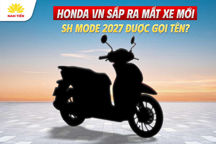 Honda VN Sắp Ra Mắt Xe Mới – SH Mode 2027 Được Gọi Tên?
