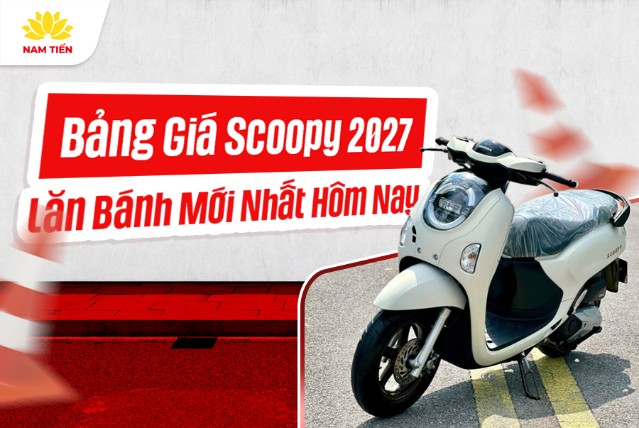 Bảng Giá Scoopy 2027 Lăn Bánh Mới Nhất Hôm Nay