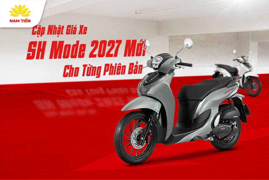 Cập Nhật Giá Xe SH Mode 2027 Mới Cho Từng Phiên Bản