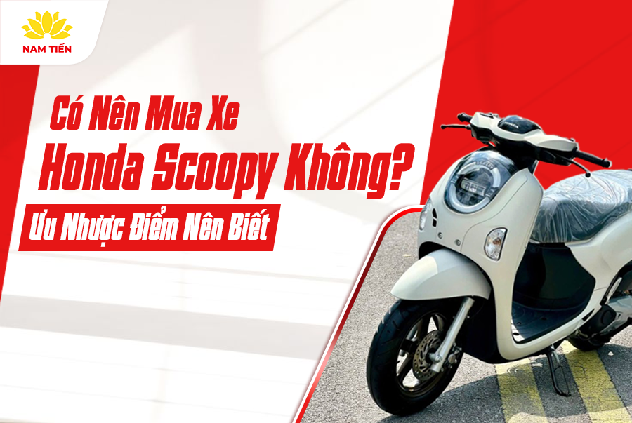 Có Nên Mua Xe Honda Scoopy Không? Ưu Nhược Điểm Nên Biết