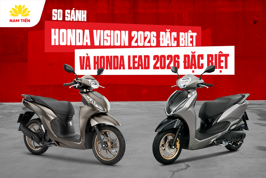So Sánh Honda Vision 2026 Đặc Biệt Và Lead 2026 Đặc Biệt
