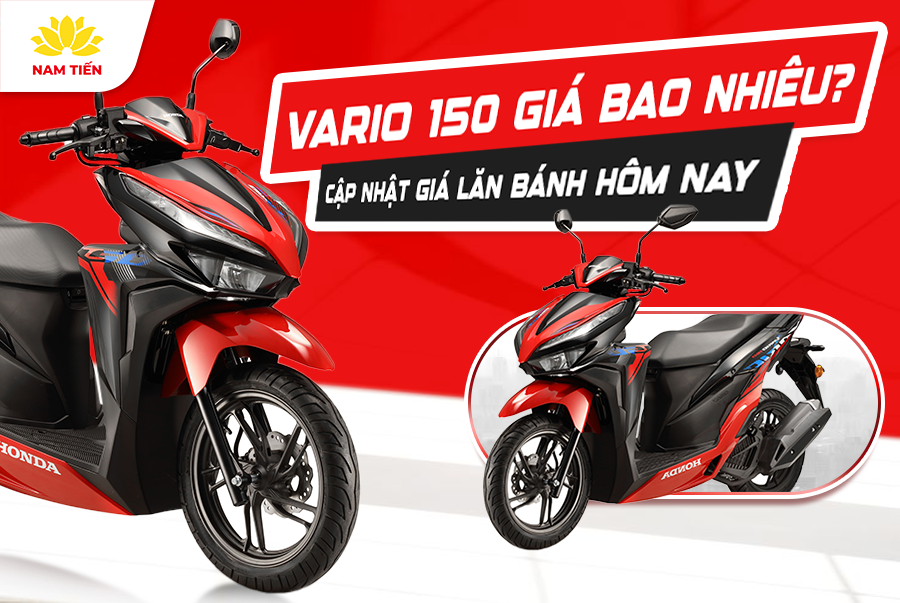 Vario 150 Giá Bao Nhiêu? Cập Nhật Giá Lăn Bánh Hôm Nay